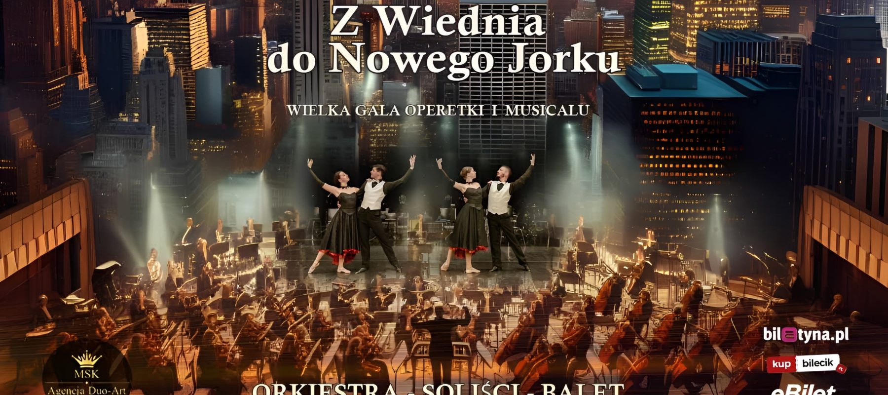 Wielkia Gala Operetki i Musicalu ,,Z Wiednia do Nowego Jorku” Wielkia Gala Operetki i Musicalu ,,Z Wiednia do Nowego Jorku”